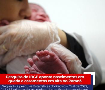 Pesquisa do IBGE aponta nascimentos em queda e casamentos em alta no Paraná